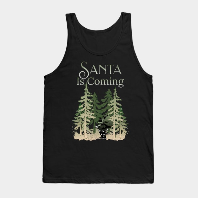 Santa Is Coming Deep Wood Green Tank Top by mythikcreationz